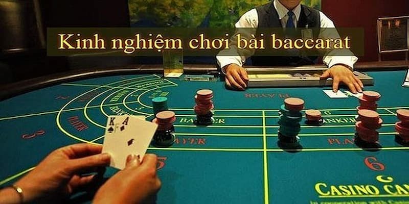 Kinh nghiệm chơi baccarat