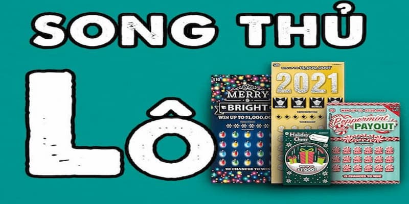 Song thủ lô là gì Phân loại song thủ lô là gì?