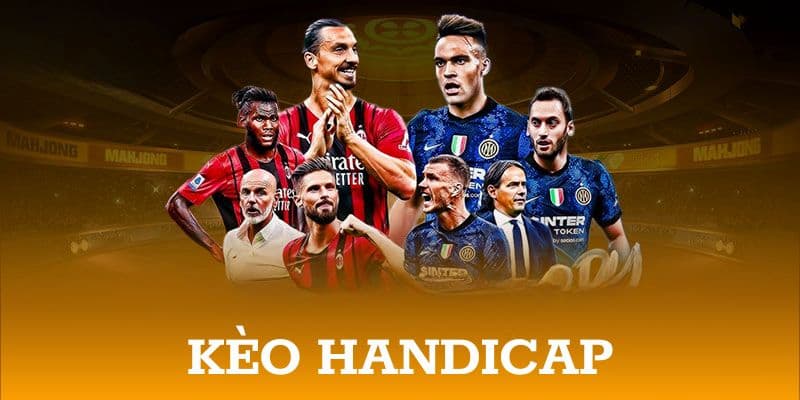 Kèo handicap Những sai lầm thường gặp khi chơi kèo handicap