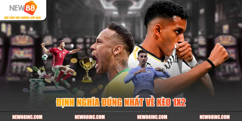 Định nghĩa đúng nhất về kèo 1X2