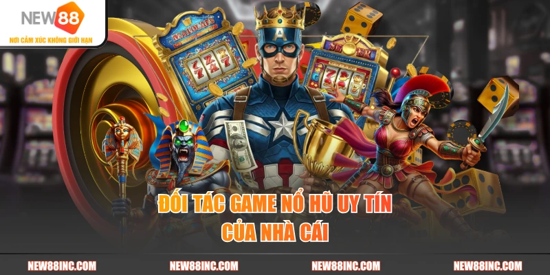 Đối tác game nổ hũ uy tín của nhà cái