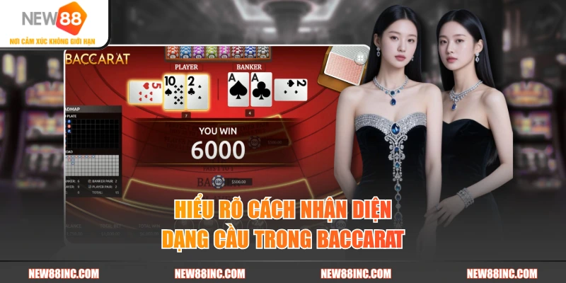 Hiểu rõ cách nhận diện dạng cầu trong Baccarat