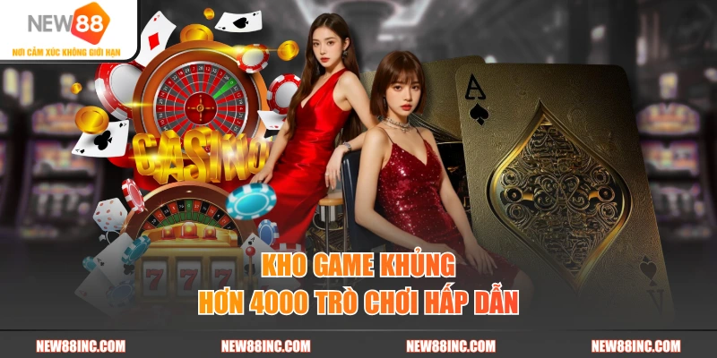 Kho game khủng hơn 4000 trò chơi hấp dẫn
