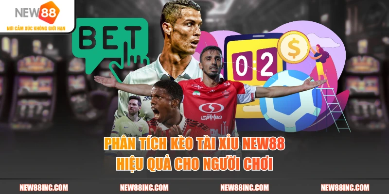 Phân tích kèo tài xỉu NEW88 hiệu quả cho người chơi