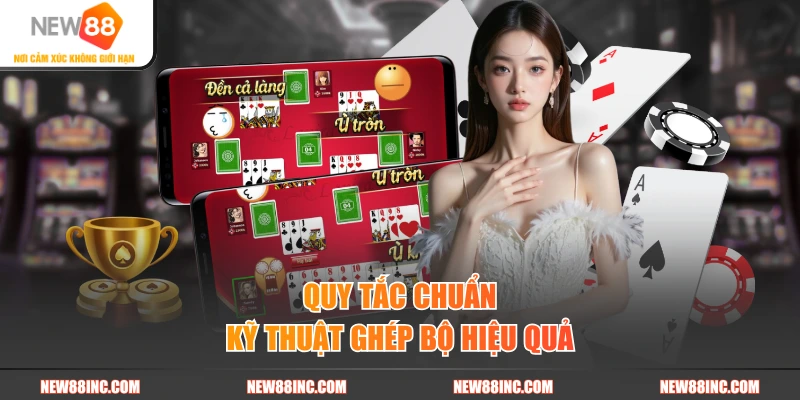 Quy tắc chuẩn, kỹ thuật ghép bộ hiệu quả