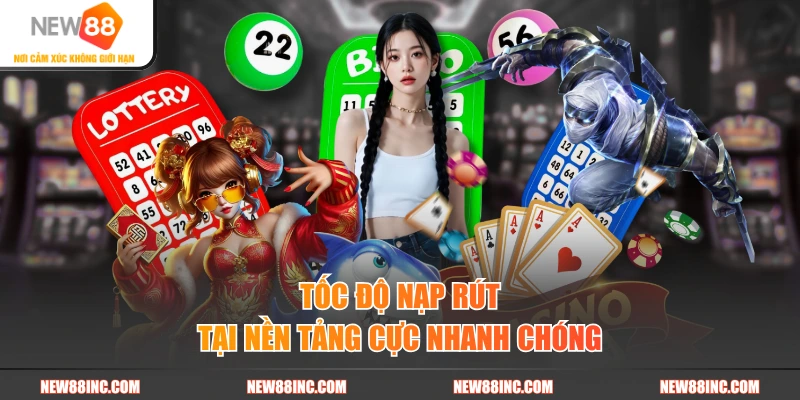 Tốc độ nạp rút tại nền tảng cực nhanh chóng
